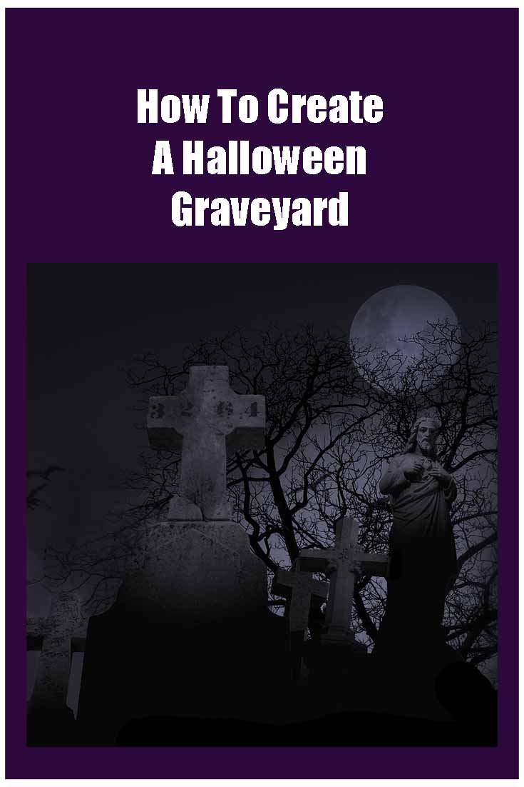 How to create a Halloween graveyard