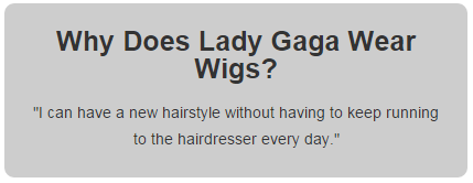 Why does Lady Gaga have so many wigs